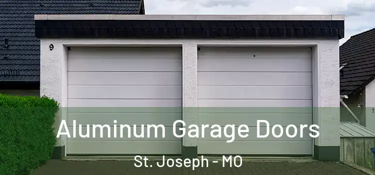  Aluminum Garage Doors St. Joseph - MO