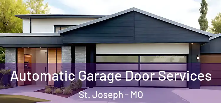  Automatic Garage Door Services St. Joseph - MO