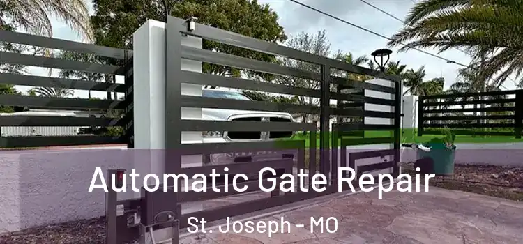  Automatic Gate Repair St. Joseph - MO