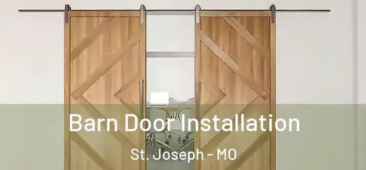  Barn Door Installation St. Joseph - MO