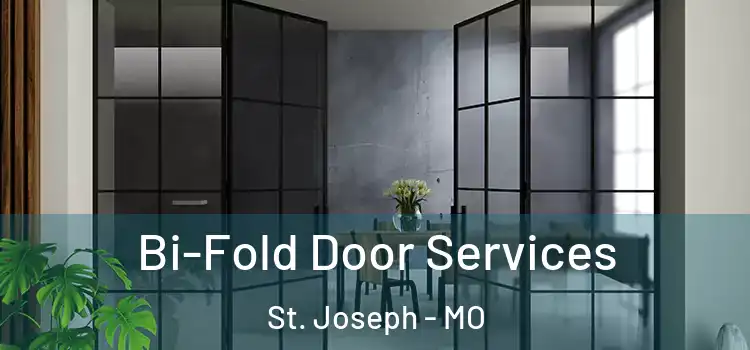  Bi-Fold Door Services St. Joseph - MO