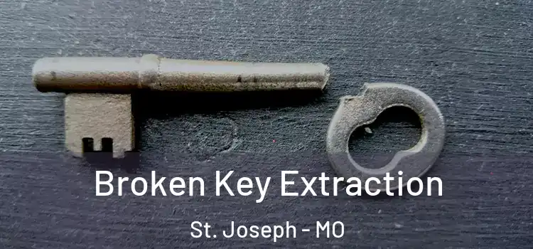  Broken Key Extraction St. Joseph - MO