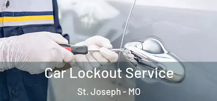  Car Lockout Service St. Joseph - MO