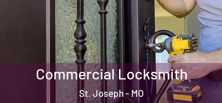  Commercial Locksmith St. Joseph - MO