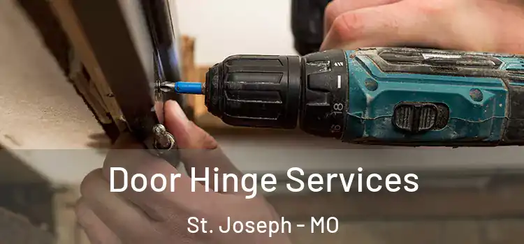 Door Hinge Services St. Joseph - MO
