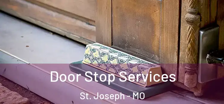 Door Stop Services St. Joseph - MO