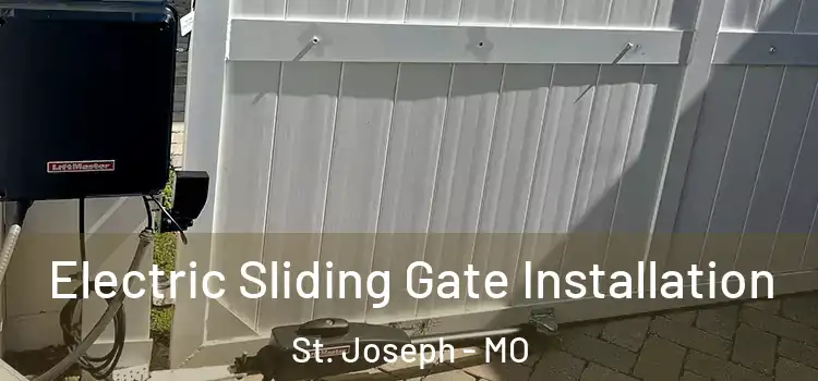  Electric Sliding Gate Installation St. Joseph - MO
