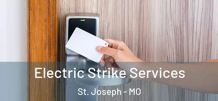  Electric Strike Services St. Joseph - MO