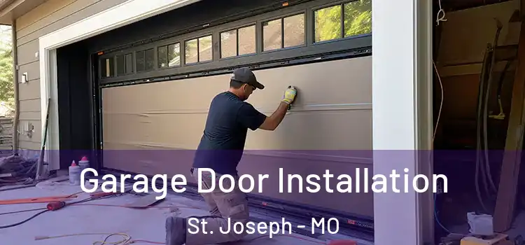 Garage Door Installation St. Joseph - MO