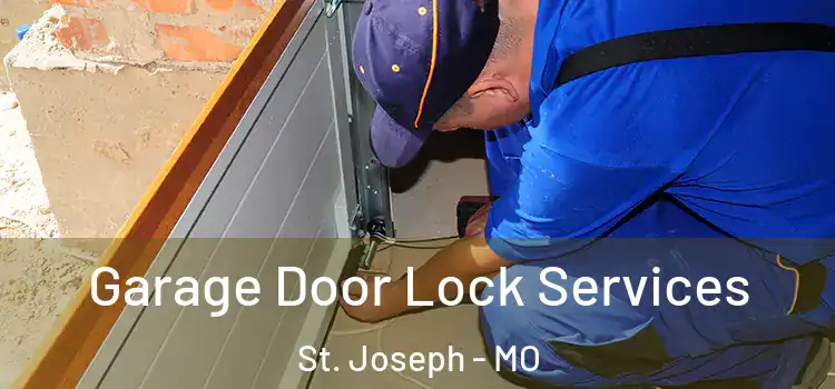  Garage Door Lock Services St. Joseph - MO