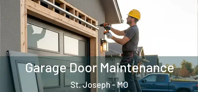  Garage Door Maintenance St. Joseph - MO