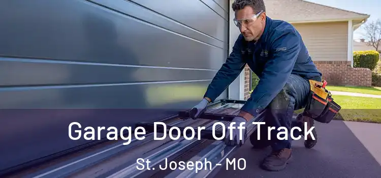  Garage Door Off Track St. Joseph - MO