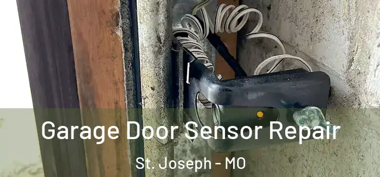  Garage Door Sensor Repair St. Joseph - MO
