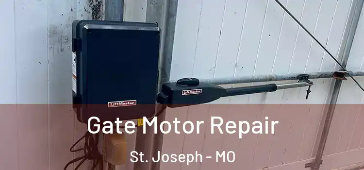  Gate Motor Repair St. Joseph - MO