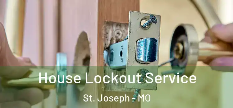  House Lockout Service St. Joseph - MO