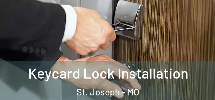  Keycard Lock Installation St. Joseph - MO