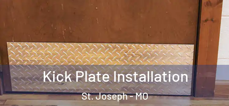  Kick Plate Installation St. Joseph - MO