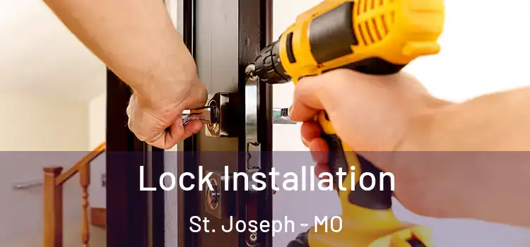  Lock Installation St. Joseph - MO
