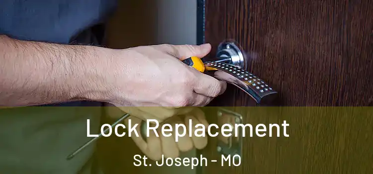  Lock Replacement St. Joseph - MO