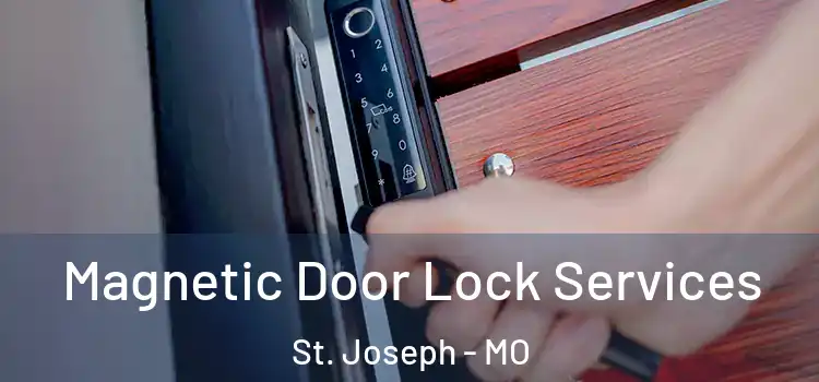  Magnetic Door Lock Services St. Joseph - MO