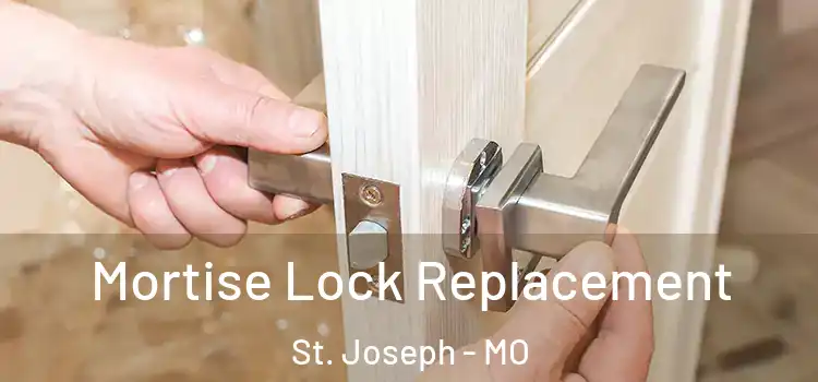  Mortise Lock Replacement St. Joseph - MO