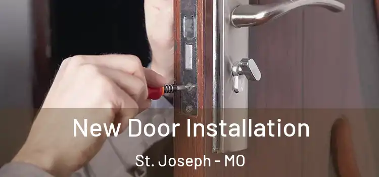  New Door Installation St. Joseph - MO