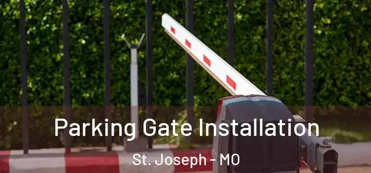  Parking Gate Installation St. Joseph - MO