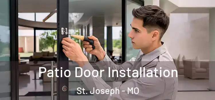  Patio Door Installation St. Joseph - MO