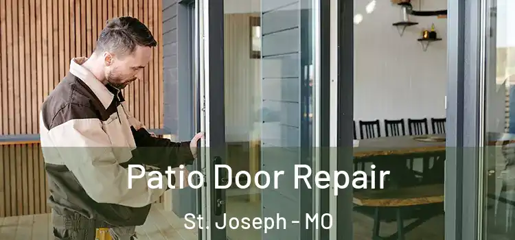  Patio Door Repair St. Joseph - MO
