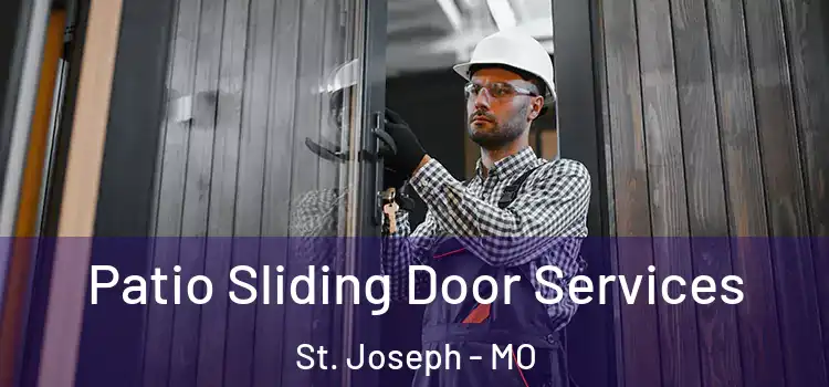  Patio Sliding Door Services St. Joseph - MO