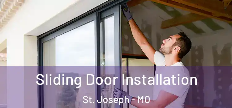  Sliding Door Installation St. Joseph - MO