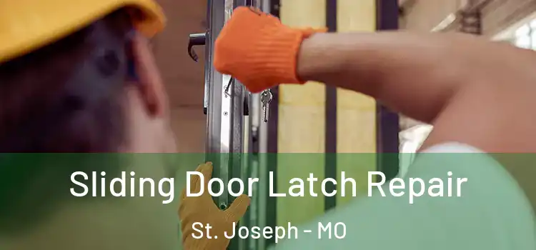  Sliding Door Latch Repair St. Joseph - MO