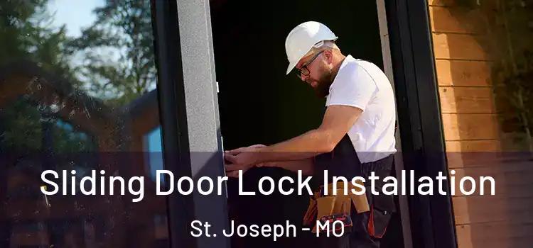  Sliding Door Lock Installation St. Joseph - MO