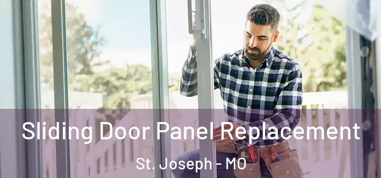  Sliding Door Panel Replacement St. Joseph - MO