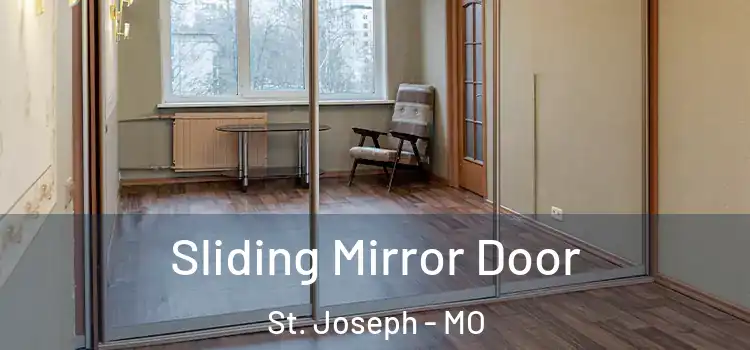  Sliding Mirror Door St. Joseph - MO